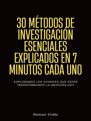 cover image of 30 Métodos de Investigación Esenciales Explicados en 7 Minutos Cada Uno